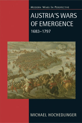 Austrias Wars of Emergence 16831797 Modern Wars In Perspective