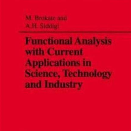 Functional Analysis with Current Applications in Science, Technology and Industry