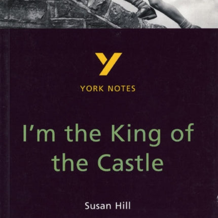 Im the King of the Castle York Notes for GCSE