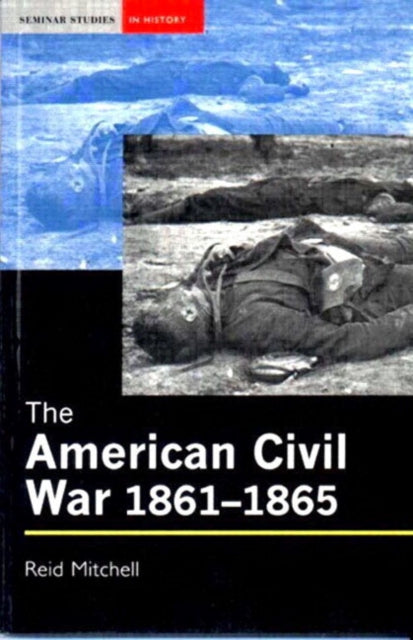 The American Civil War 18611865 Seminar Studies In History