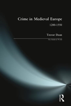 Crime in Medieval Europe 12001550 The Medieval World