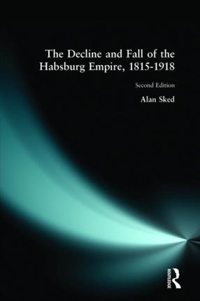 The Decline and Fall of the Habsburg Empire 18151918 Assorted cover image