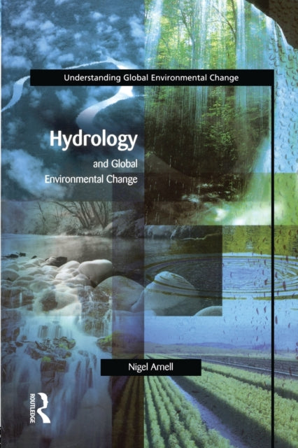 Hydrology and Global Environmental Change Understanding Global Environmental Change