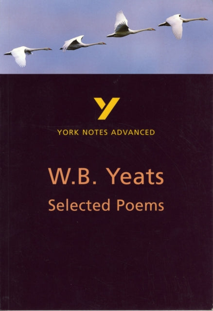 Selected Poems of W B Yeats York Notes Advanced