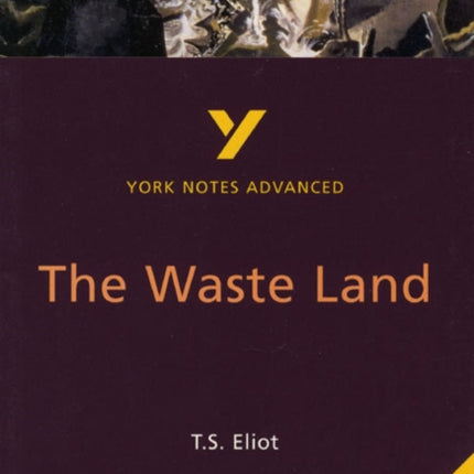 The Waste Land York Notes Advanced  everything