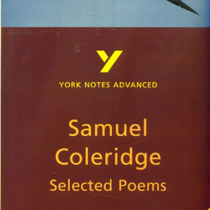 Selected Poems of Coleridge York Notes Advanced  everything you need to study and prepare for the 2025 and 2026 exams