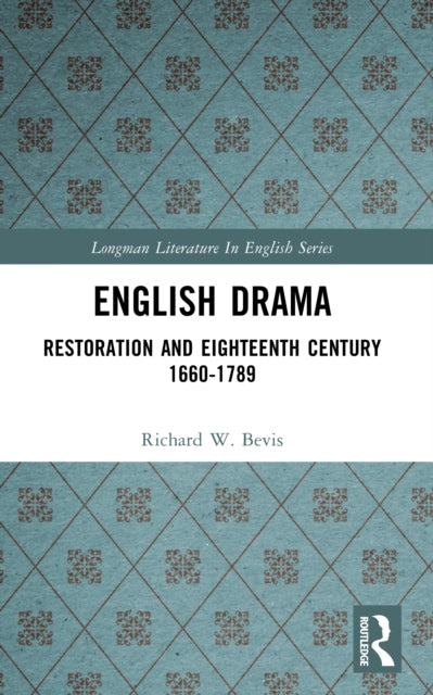 English Drama Restoration and Eighteenth Century 16601789 Longman Literature In English Series