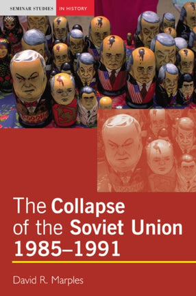 The Collapse of the Soviet Union 19851991 Seminar