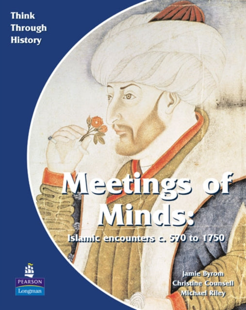 Meeting of Minds Islamic Encounters c. 570 to