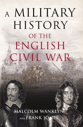 The Military History Of The English Civil War