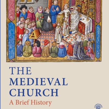 The Medieval Church A Brief History