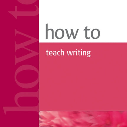 How to Teach Writing