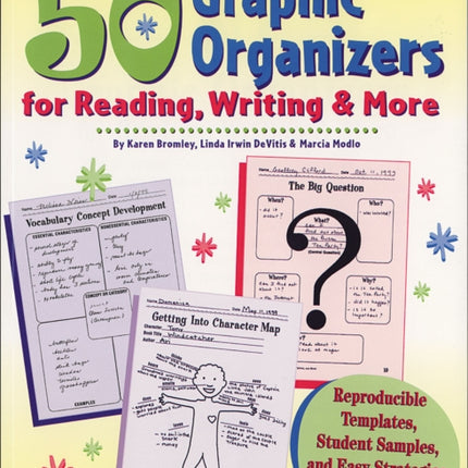 50 Graphic Organizers for Reading, Writing & More: Reproducible Templates, Student Samples, and Easy Strategies to Support Every Learner