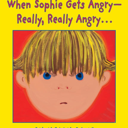 When Sophie Gets Angry Really Really Angry Caldecott Honor Book