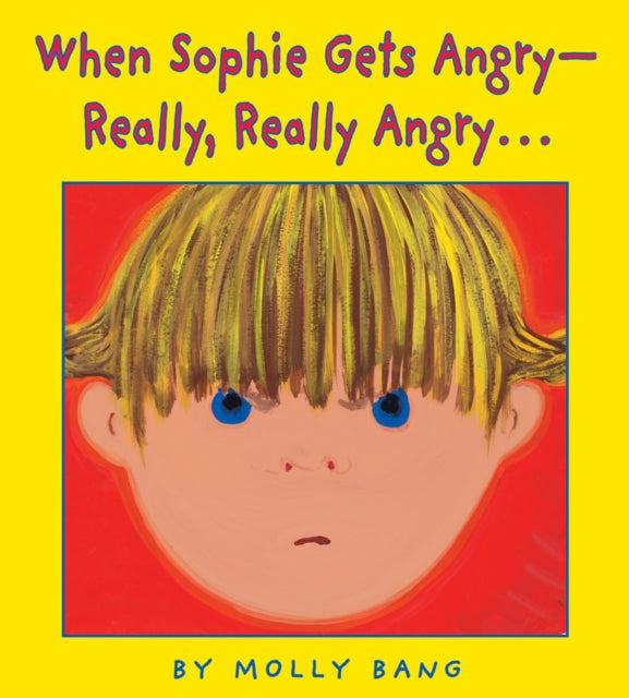 When Sophie Gets Angry Really Really Angry Caldecott Honor Book