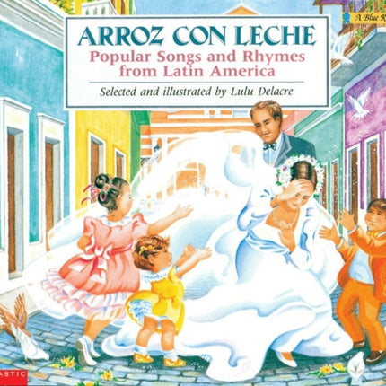 Arroz Con Leche: Popular Songs and Rhymes from Latin America (Bilingual)