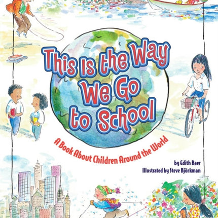 This is the Way We Go to School: A Book about Children around the World