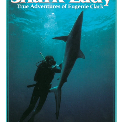 Shark Lady: True Adventures of Eugenie Clark