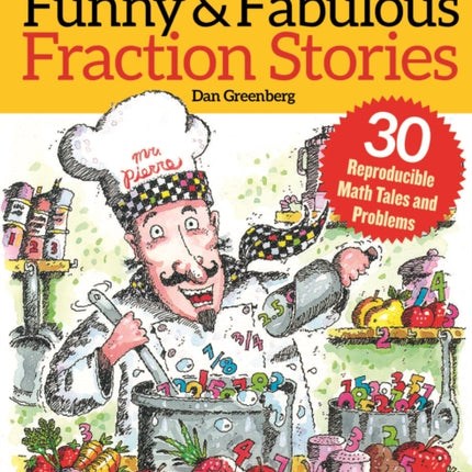 Funny & Fabulous Fraction Stories: 30 Reproducible Math Tales and Problems