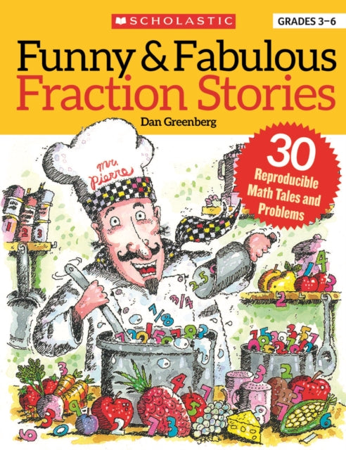 Funny & Fabulous Fraction Stories: 30 Reproducible Math Tales and Problems