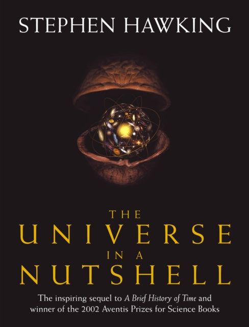 The Universe In A Nutshell: the beautifully illustrated follow up to Professor Stephen Hawking’s bestselling masterpiece A Brief History of Time