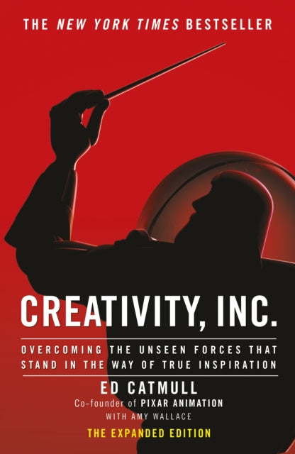 Creativity, Inc.: an inspiring look at how creativity can - and should - be harnessed for business success by the founder of Pixar