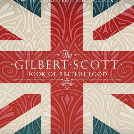 The Gilbert Scott Book of British Food