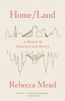 Home/Land: A Memoir of Departure and Return