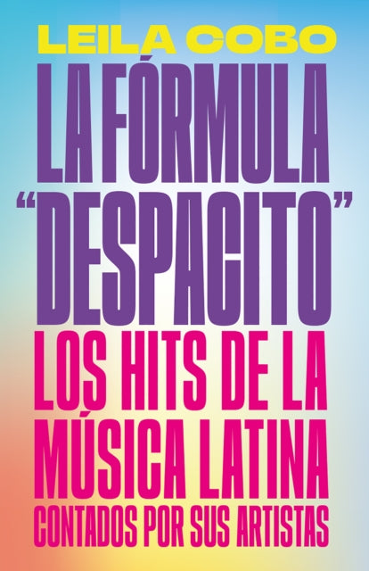 La Fórmula Despacito Los hits de la música latina
