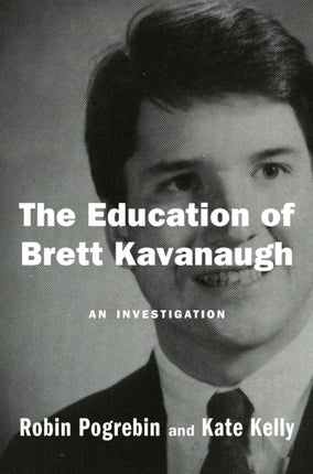 Education of Brett Kavanaugh The An Investigation