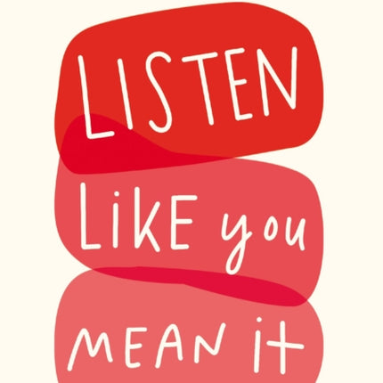Listen Like You Mean It