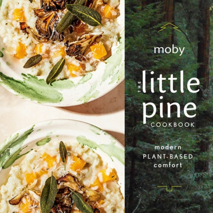 The Little Pine Cookbook: Modern Plant-Based Comfort