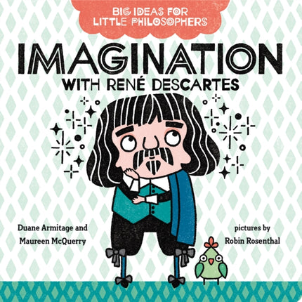 Big Ideas for Little Philosophers: Imagination with René Descartes