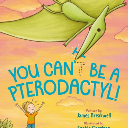 You Can't Be a Pterodactyl!