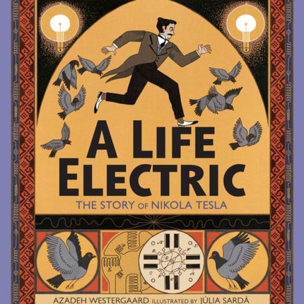 A Life Electric: The Story of Nikola Tesla