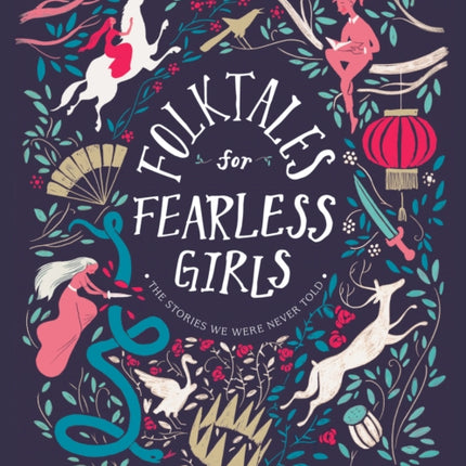 Folktales for Fearless Girls: The Stories We Were Never Told