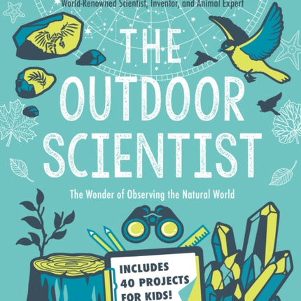 The Outdoor Scientist: The Wonder of Observing the Natural World