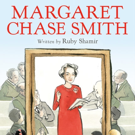 She Persisted: Margaret Chase Smith