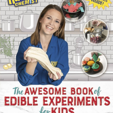 Kate the Chemist: The Awesome Book of Edible Experiments for Kids