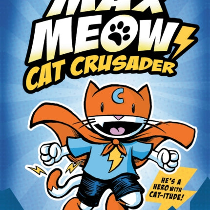 Max Meow Book 1: Cat Crusader: (A Graphic Novel)