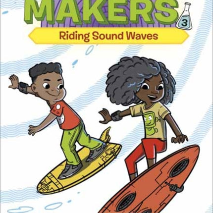 Magnificent Makers #3: Riding Sound Waves