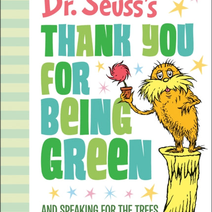 Dr. Seuss's Thank You for Being Green: And Speaking for the Trees