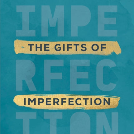 The Gifts of Imperfection: 10th Anniversary Edition: Features a new foreword and brand-new tools