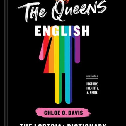 The Queens' English: The LGBTQIA+ Dictionary of Lingo and Colloquial Expressions