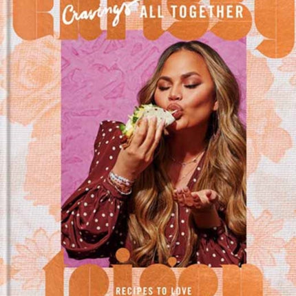 Cravings: All Together: Recipes to Love: A Cookbook 