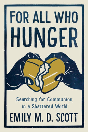 For All who Hunger: Searching for Communion in a Shattered World