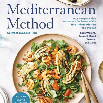 The Mediterranean Method: Lose Weight, Prevent Heart Disease and Memory Loss, and Support a Healthy Gut