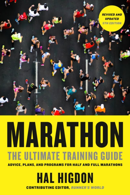 Marathon: The Ultimate Training Guide: Advice, Plans, and Programs for Half and Full Marathons