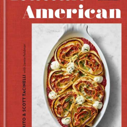 Italian American: Red Sauce Classics and New Essentials: A Cookbook