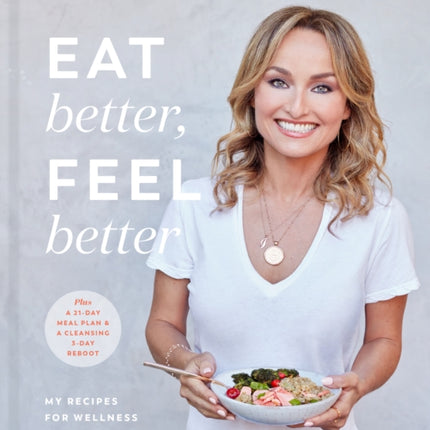 Eat Better, Feel Better: My Recipes for Wellness and Healing, Inside and Out